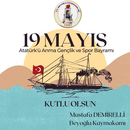 KAYMAKAMIMIZ MUSTAFA DEMİRELL'NİN 19 MAYIS ATATÜRK'Ü ANMA GENÇLİK VE SPOR BAYRAMI MESAJI
