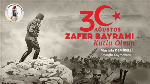 BEYOĞLU KAYMAKAM MUSTAFA DEMİRELLİ'NİN 30 AĞUSTOS ZAFER BAYRAMI MESAJI